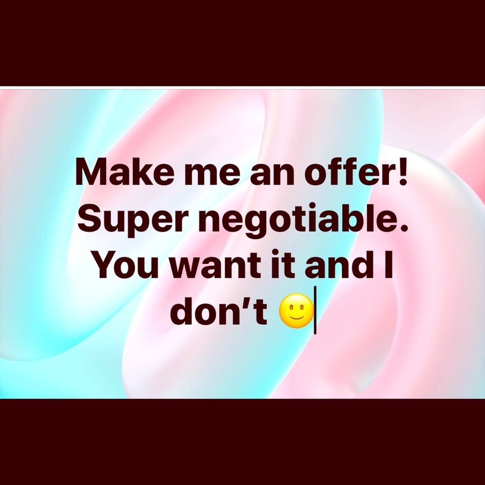 Please make me an offer! We can negotiate!